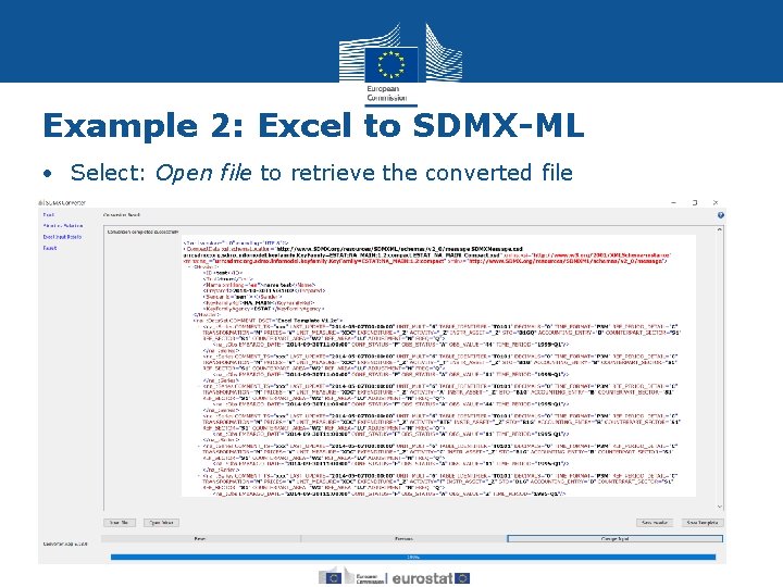 Example 2: Excel to SDMX-ML • Select: Open file to retrieve the converted file