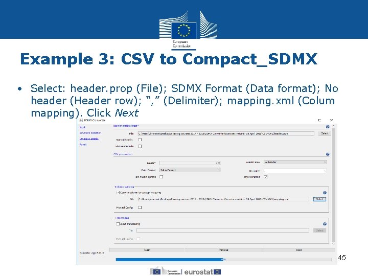 Example 3: CSV to Compact_SDMX • Select: header. prop (File); SDMX Format (Data format);