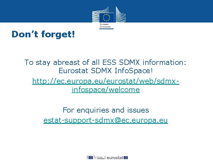 Don’t forget! To stay abreast of all ESS SDMX information: Eurostat SDMX Info. Space!