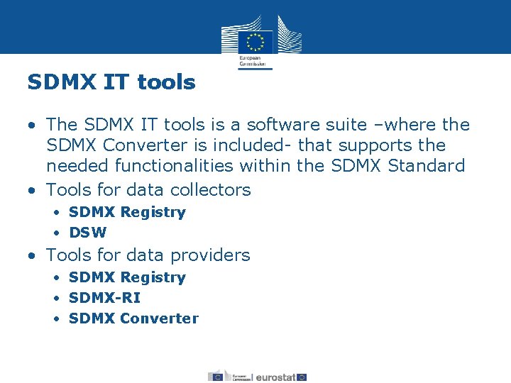 SDMX IT tools • The SDMX IT tools is a software suite –where the