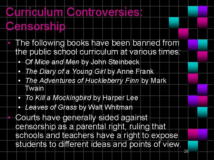 Curriculum Controversies: Censorship • The following books have been banned from the public school