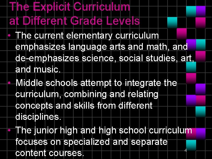 The Explicit Curriculum at Different Grade Levels • The current elementary curriculum emphasizes language