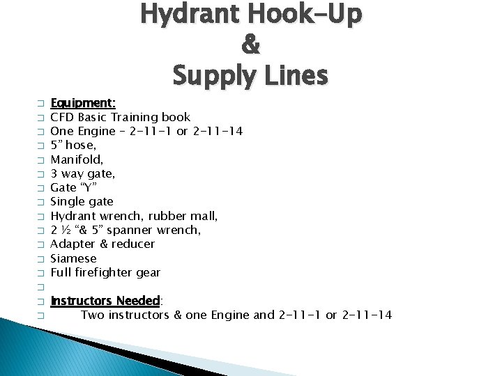 Hydrant Hook-Up & Supply Lines � � � � Equipment: CFD Basic Training book