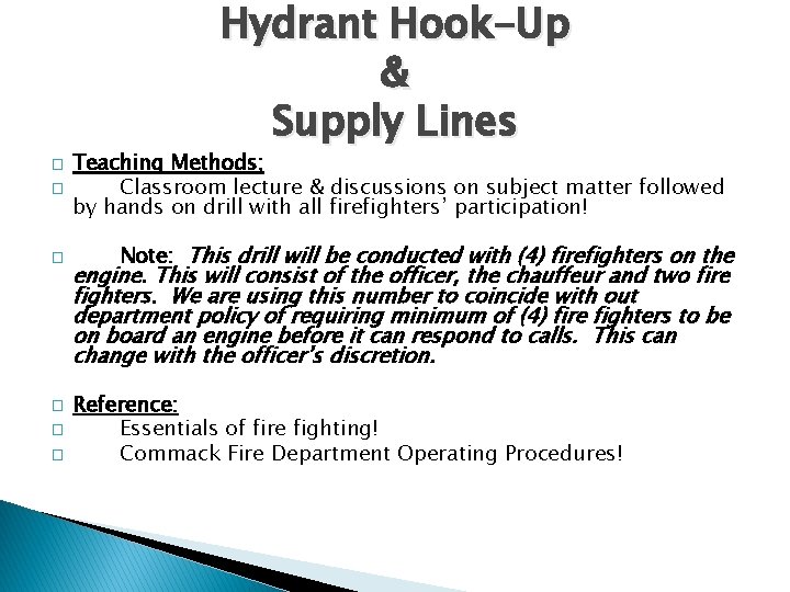 Hydrant Hook-Up & Supply Lines � � � Teaching Methods; Classroom lecture & discussions