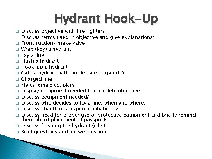 Hydrant Hook-Up � � � � Discuss objective with fire fighters Discuss terms used