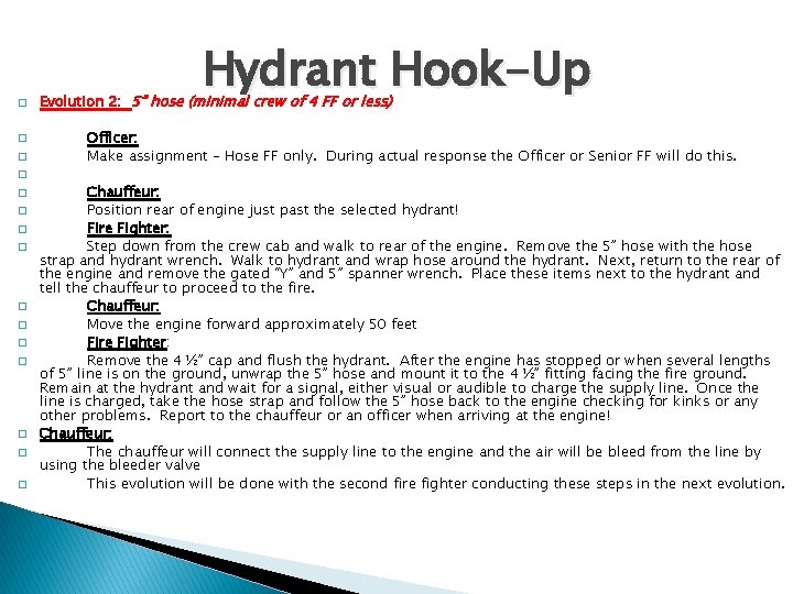 � Hydrant Hook-Up Evolution 2: 5” hose (minimal crew of 4 FF or less)