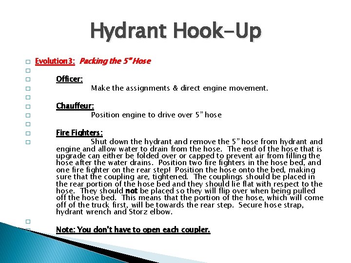 Hydrant Hook-Up � Evolution 3: Packing the 5” Hose � Officer: � � �