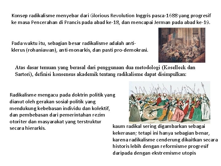 Konsep radikalisme menyebar dari Glorious Revolution Inggris pasca-1688 yang progresif ke masa Pencerahan di