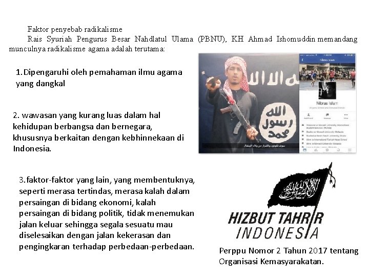 Faktor penyebab radikalisme Rais Syuriah Pengurus Besar Nahdlatul Ulama (PBNU), KH Ahmad Ishomuddin memandang