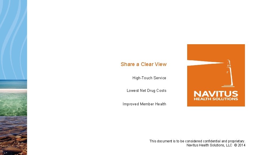 Share a Clear View High Touch Service Lowest Net Drug Costs Improved Member Health