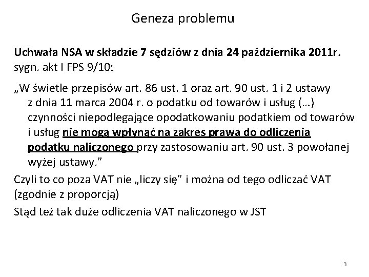 Geneza problemu Uchwała NSA w składzie 7 sędziów z dnia 24 października 2011 r.