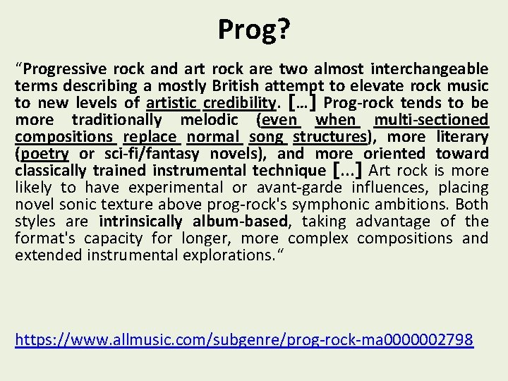 Prog? “Progressive rock and art rock are two almost interchangeable terms describing a mostly