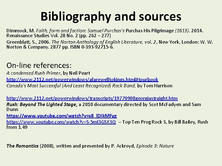 Bibliography and sources Dimmock, M. Faith, form and faction: Samuel Purchas’s Purchas His Pilgrimage