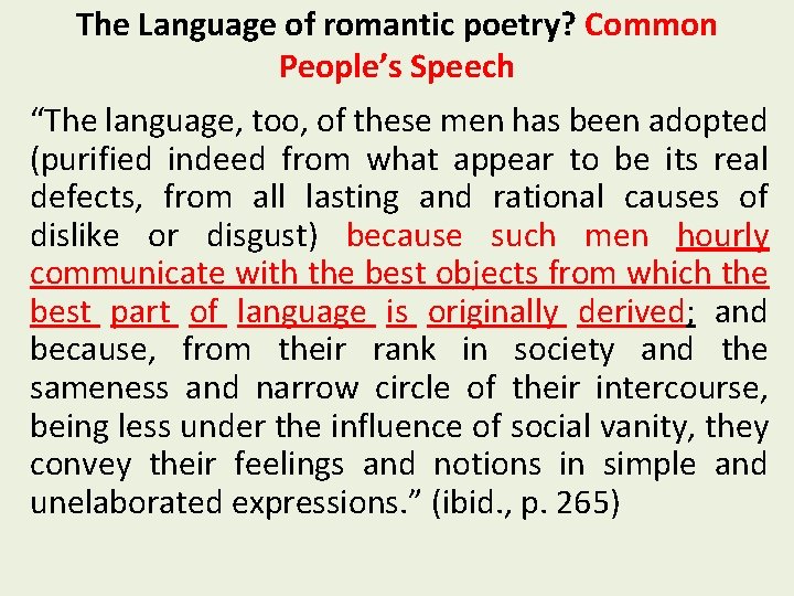 The Language of romantic poetry? Common People’s Speech “The language, too, of these men