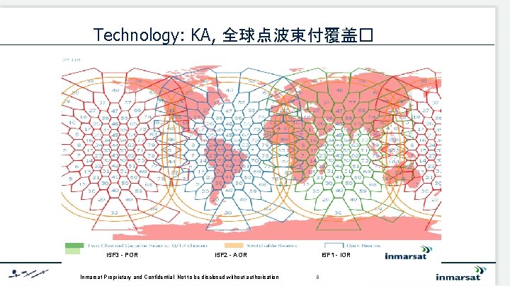 Technology: KA, 全球点波束付覆盖� I 5 F 3 - POR I 5 F 2 -