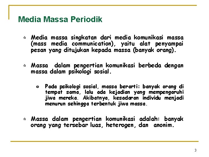 Media Massa Periodik ¶ ¶ Media massa singkatan dari media komunikasi massa (mass media