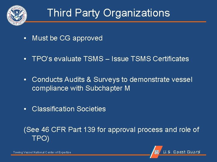 Third Party Organizations • Must be CG approved • TPO’s evaluate TSMS – Issue