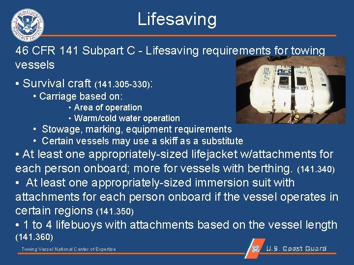 Lifesaving 46 CFR 141 Subpart C - Lifesaving requirements for towing vessels • Survival