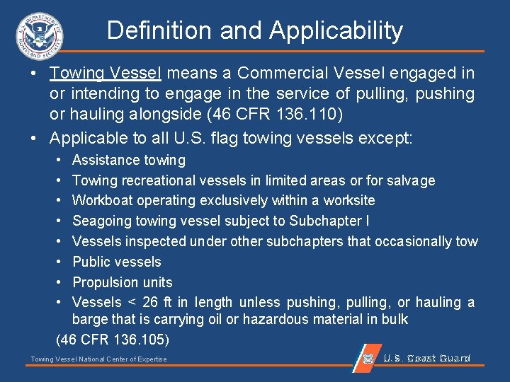 Definition and Applicability • Towing Vessel means a Commercial Vessel engaged in or intending