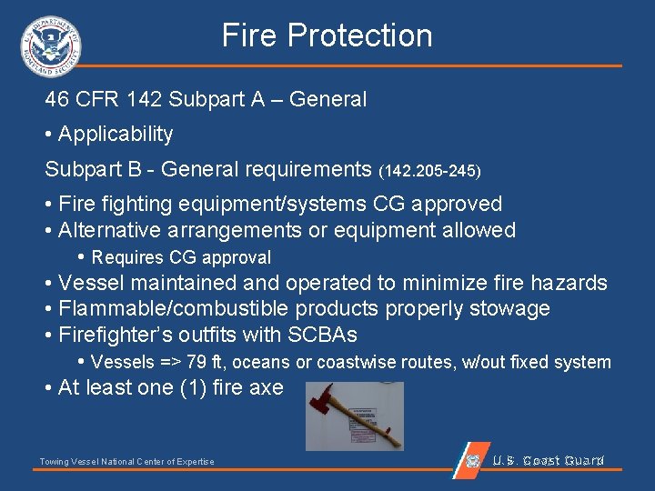 Fire Protection 46 CFR 142 Subpart A – General • Applicability Subpart B -