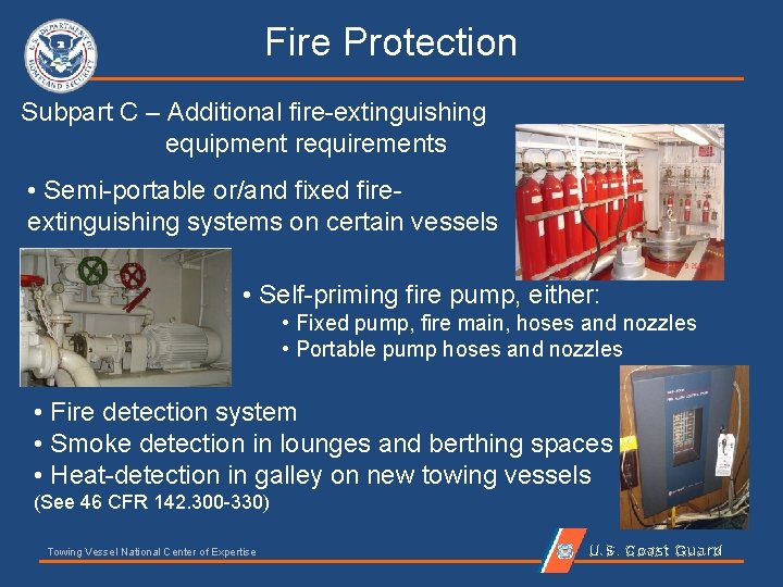 Fire Protection Subpart C – Additional fire-extinguishing equipment requirements • Semi-portable or/and fixed fire-