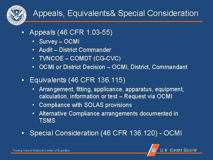  Appeals, Equivalents& Special Consideration • Appeals (46 CFR 1. 03 -55) • •