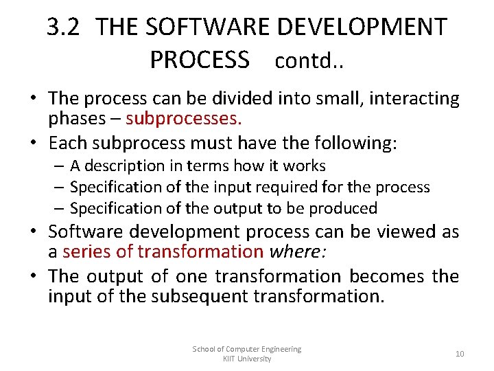 3. 2 THE SOFTWARE DEVELOPMENT PROCESS contd. . • The process can be divided