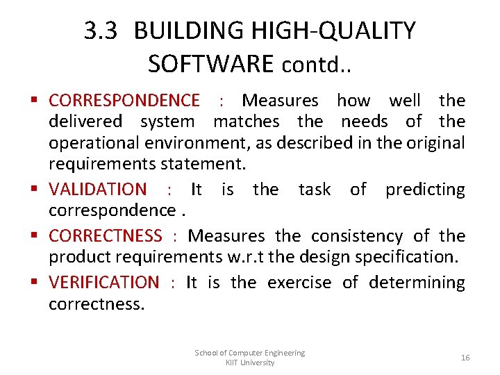 3. 3 BUILDING HIGH-QUALITY SOFTWARE contd. . § CORRESPONDENCE : Measures how well the