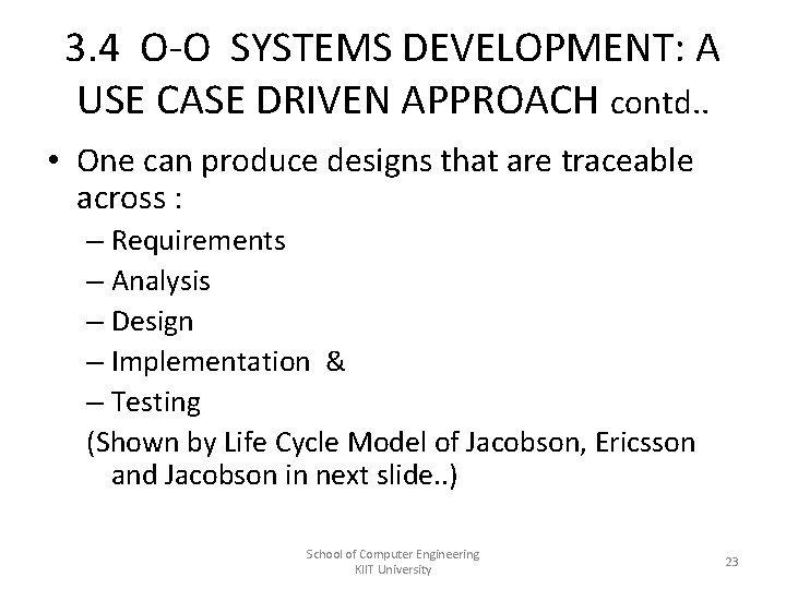 3. 4 O-O SYSTEMS DEVELOPMENT: A USE CASE DRIVEN APPROACH contd. . • One