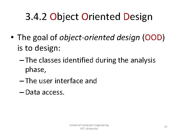 3. 4. 2 Object Oriented Design • The goal of object-oriented design (OOD) is 3. 4. 2 Object Oriented Design • The goal of object-oriented design (OOD) is