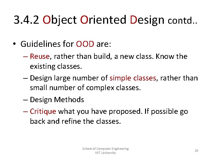 3. 4. 2 Object Oriented Design contd. . • Guidelines for OOD are: –