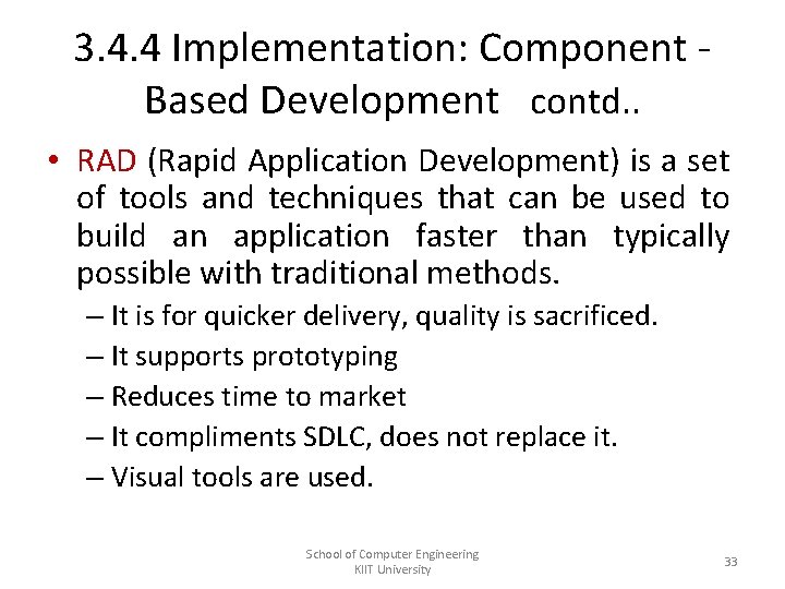 3. 4. 4 Implementation: Component Based Development contd. . • RAD (Rapid Application Development)