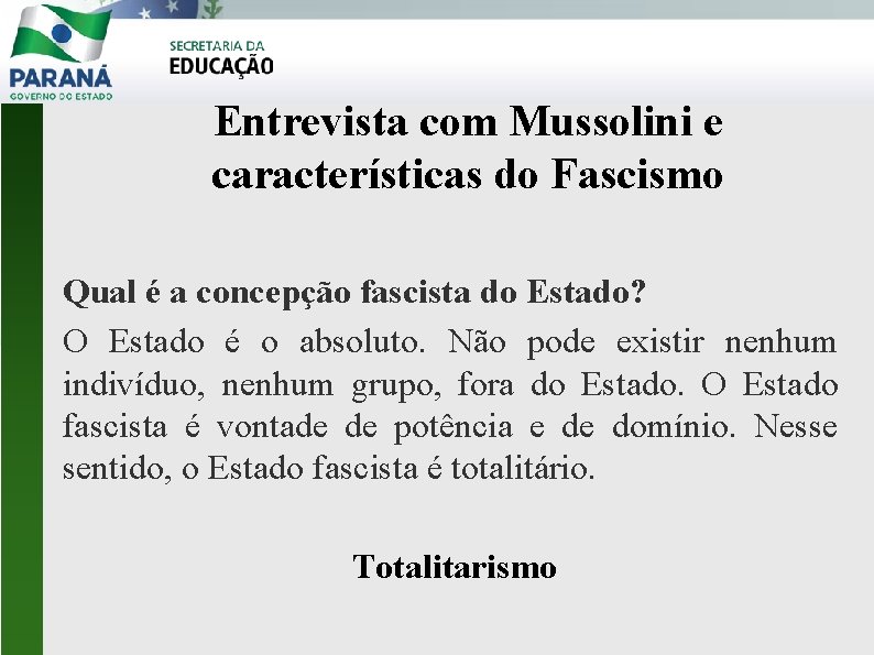 Entrevista com Mussolini e características do Fascismo Qual é a concepção fascista do Estado?