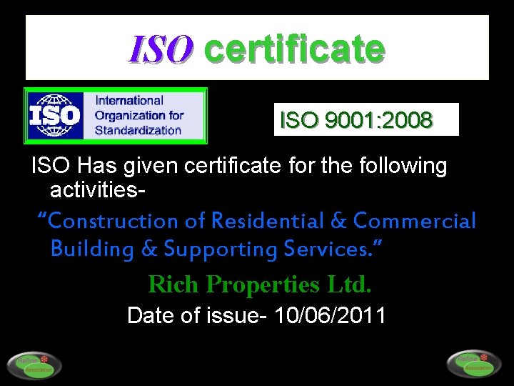 ISO certificate ISO 9001: 2008 ISO Has given certificate for the following activities- “Construction