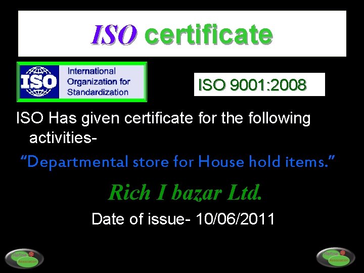 ISO certificate ISO 9001: 2008 ISO Has given certificate for the following activities- “Departmental