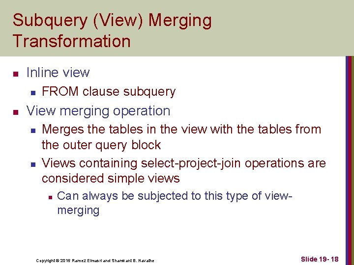 Subquery (View) Merging Transformation n Inline view n n FROM clause subquery View merging