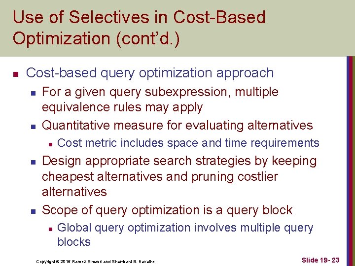 Use of Selectives in Cost-Based Optimization (cont’d. ) n Cost-based query optimization approach n