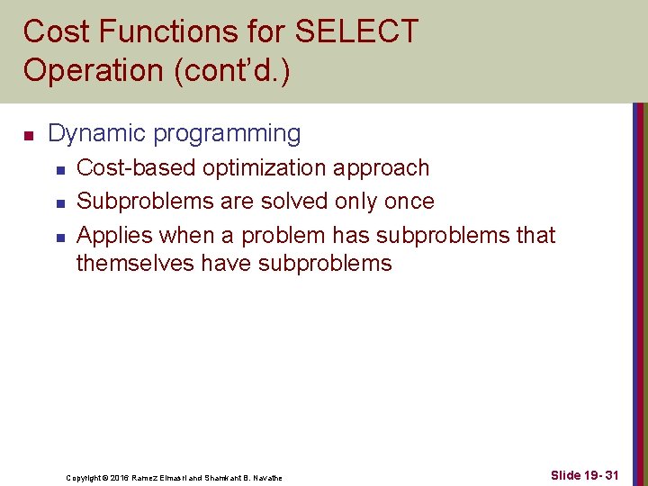 Cost Functions for SELECT Operation (cont’d. ) n Dynamic programming n n n Cost-based