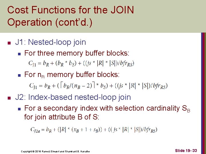 Cost Functions for the JOIN Operation (cont’d. ) n n J 1: Nested-loop join