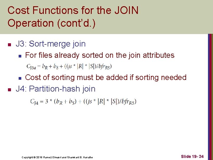 Cost Functions for the JOIN Operation (cont’d. ) n n J 3: Sort-merge join