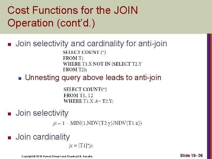 Cost Functions for the JOIN Operation (cont’d. ) n Join selectivity and cardinality for