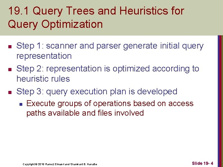 19. 1 Query Trees and Heuristics for Query Optimization n Step 1: scanner and