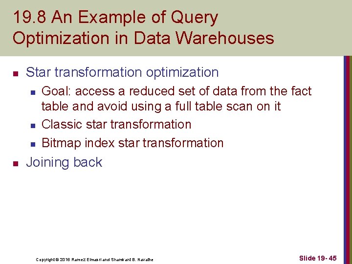 19. 8 An Example of Query Optimization in Data Warehouses n Star transformation optimization