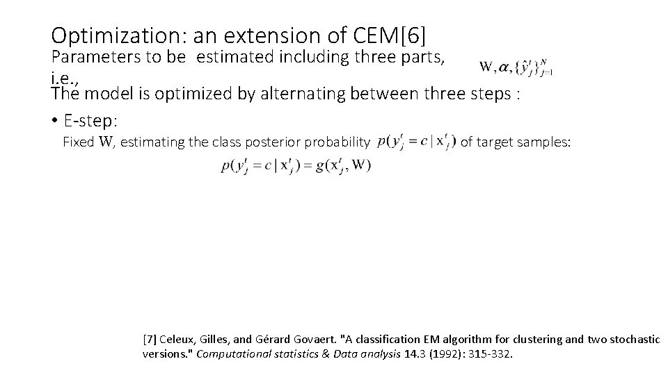 Optimization: an extension of CEM[6] Parameters to be estimated including three parts, i. e.