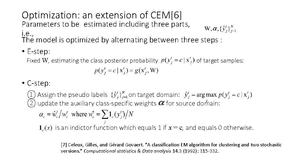 Optimization: an extension of CEM[6] Parameters to be estimated including three parts, i. e.