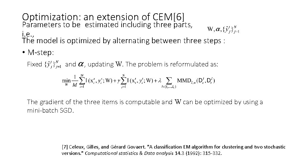 Optimization: an extension of CEM[6] Parameters to be estimated including three parts, i. e.