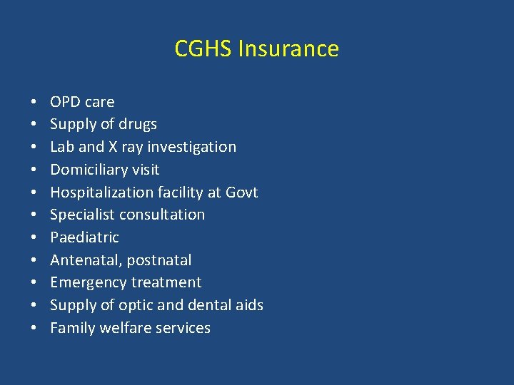 CGHS Insurance • • • OPD care Supply of drugs Lab and X ray