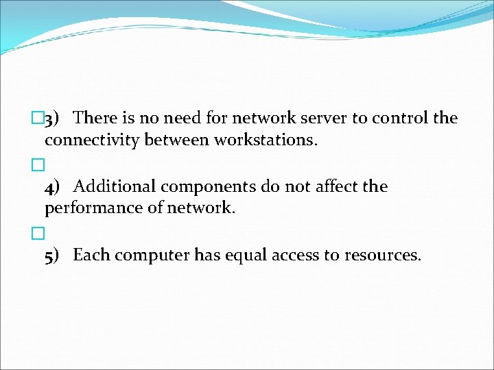 � 3) There is no need for network server to control the connectivity between