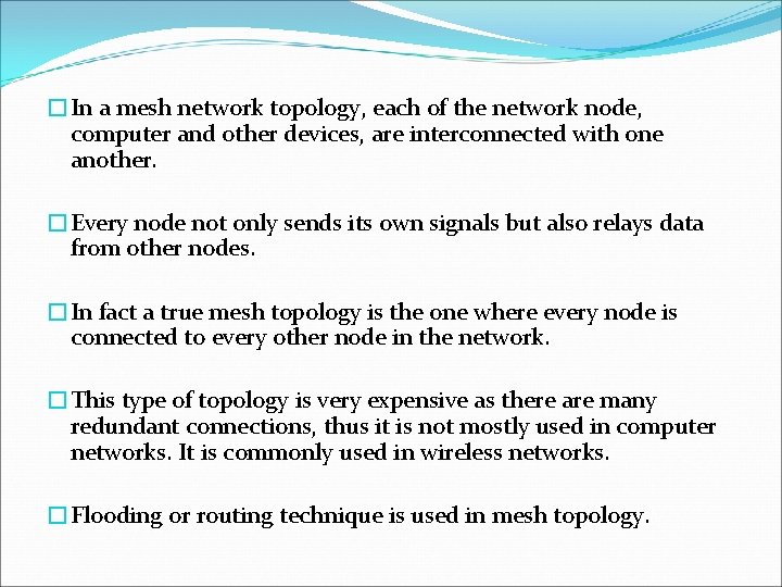 �In a mesh network topology, each of the network node, computer and other devices,