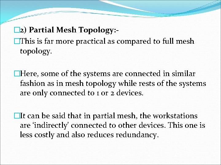 � 2) Partial Mesh Topology: �This is far more practical as compared to full